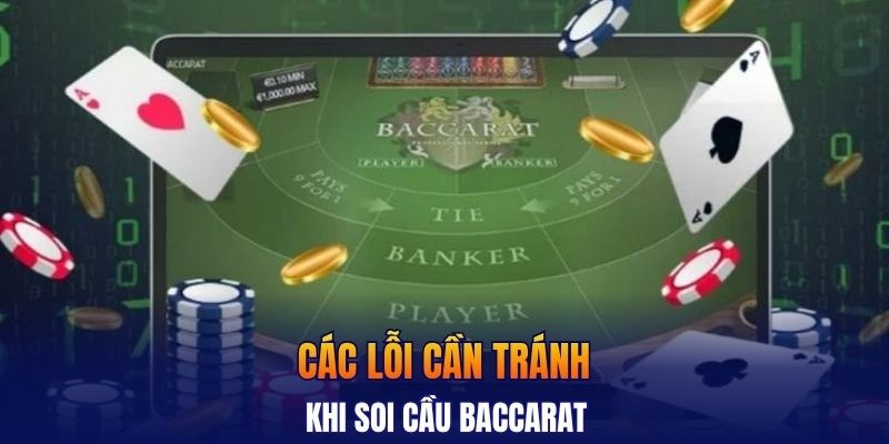 Các lỗi cần tránh khi soi cầu Baccarat 